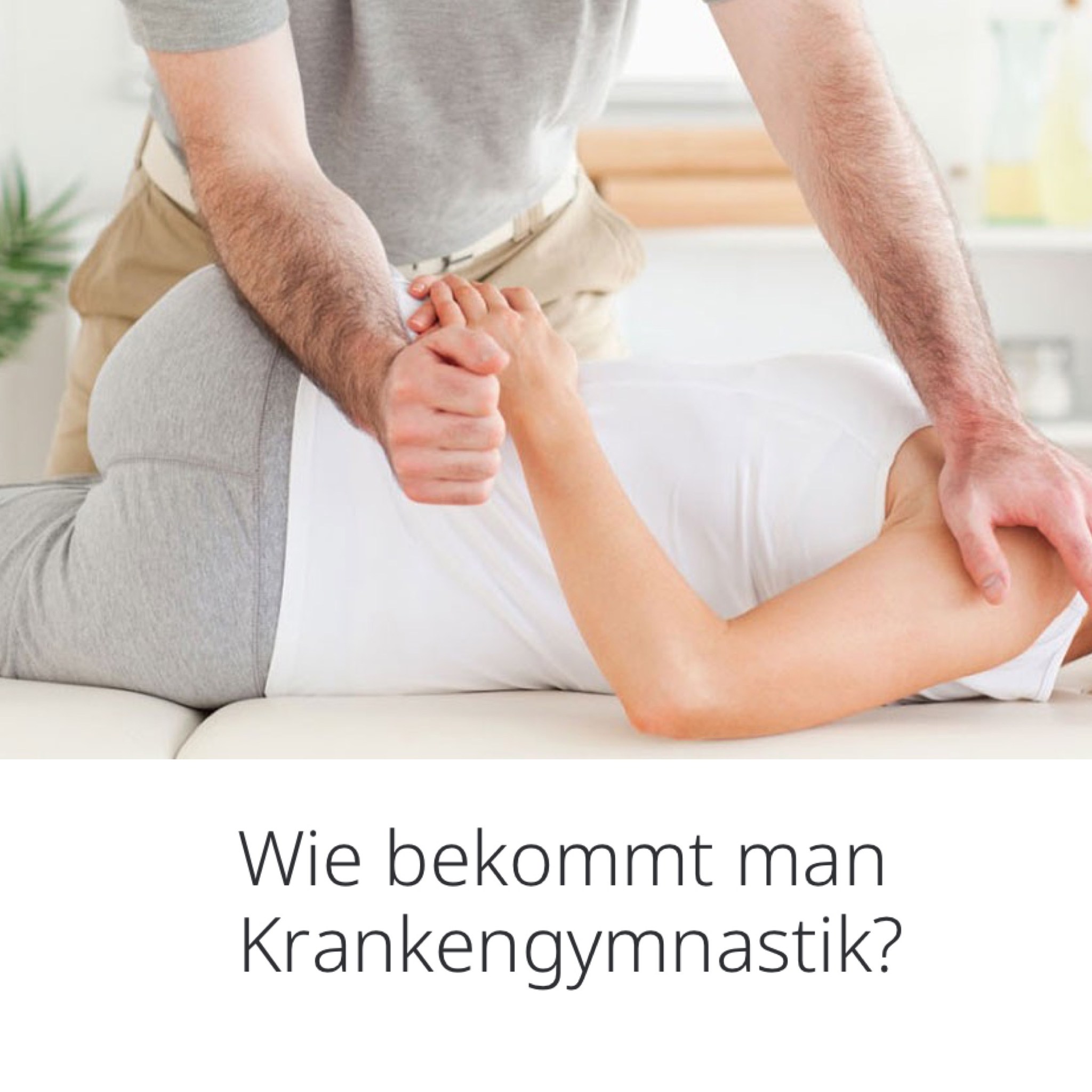 Wie bekommt man Krankengymnastik