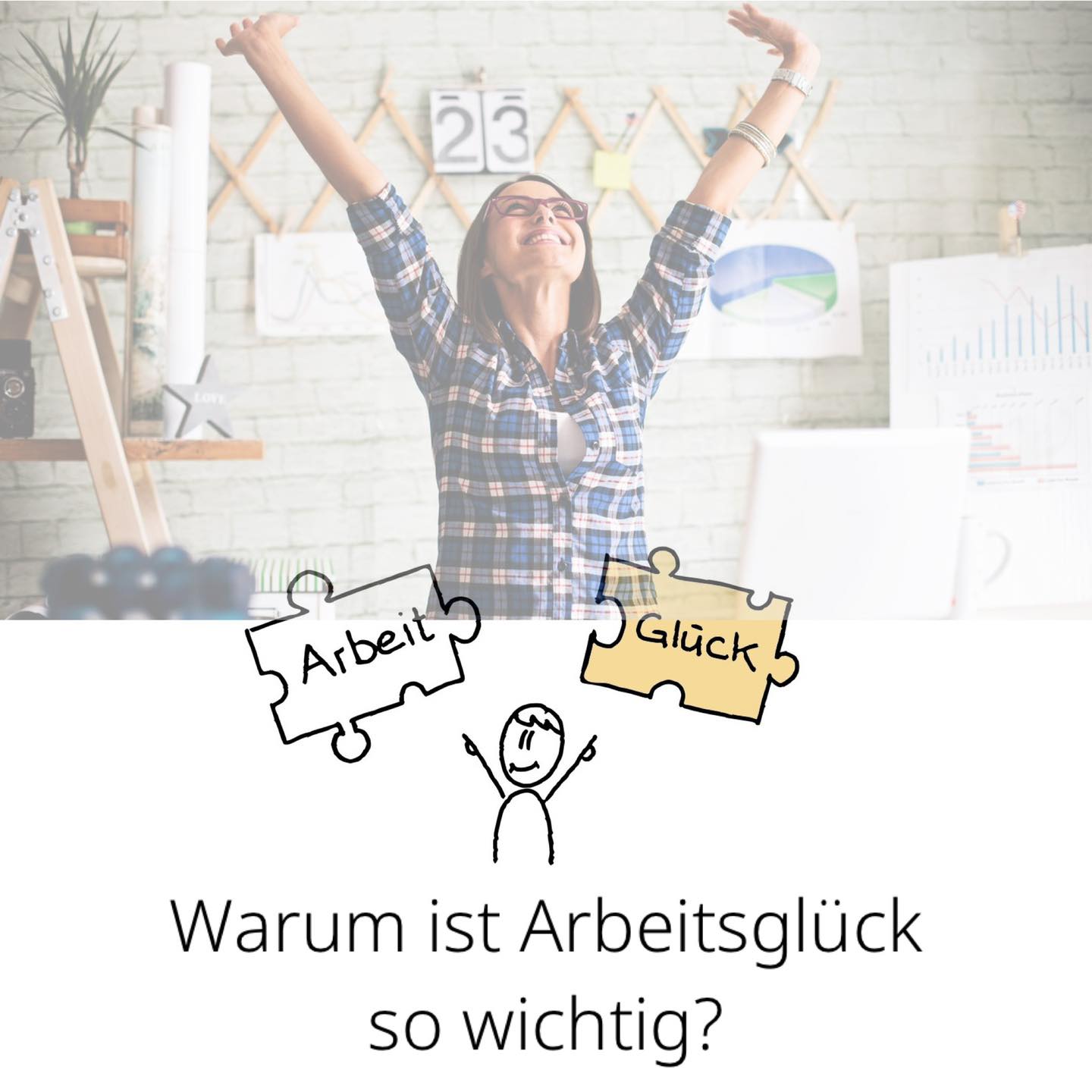 Warum ist Arbeitsglück so wichtig?